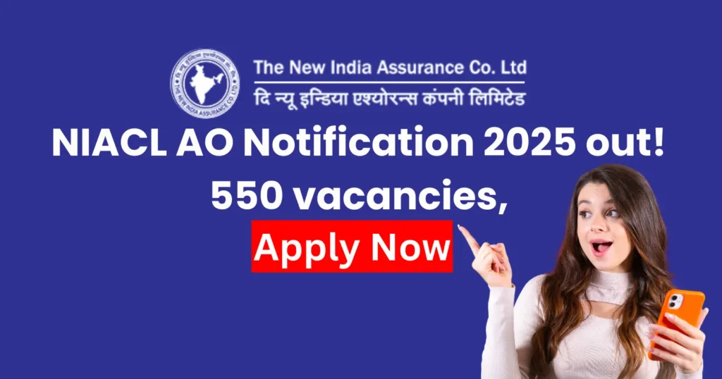 NIACL AO Notification 2025 – 550 Administrative Officer Posts, Apply Now